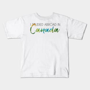 I Studied Abroad in Canada Kids T-Shirt